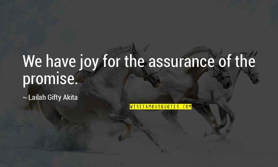 Xalatan Side Quotes By Lailah Gifty Akita: We have joy for the assurance of the Xalatan Side Quotes By Lailah Gifty Akita: We have joy for the assurance of the