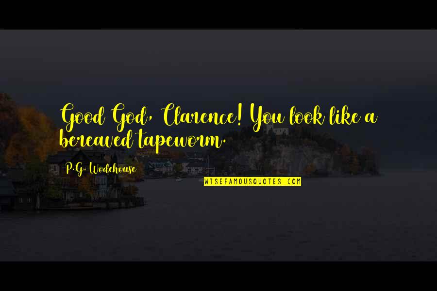 Xalatan Side Quotes By P.G. Wodehouse: Good God, Clarence! You look like a bereaved Xalatan Side Quotes By P.G. Wodehouse: Good God, Clarence! You look like a bereaved