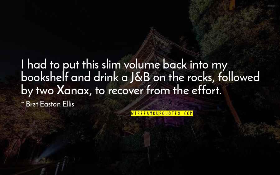 Xanax Quotes By Bret Easton Ellis: I had to put this slim volume back