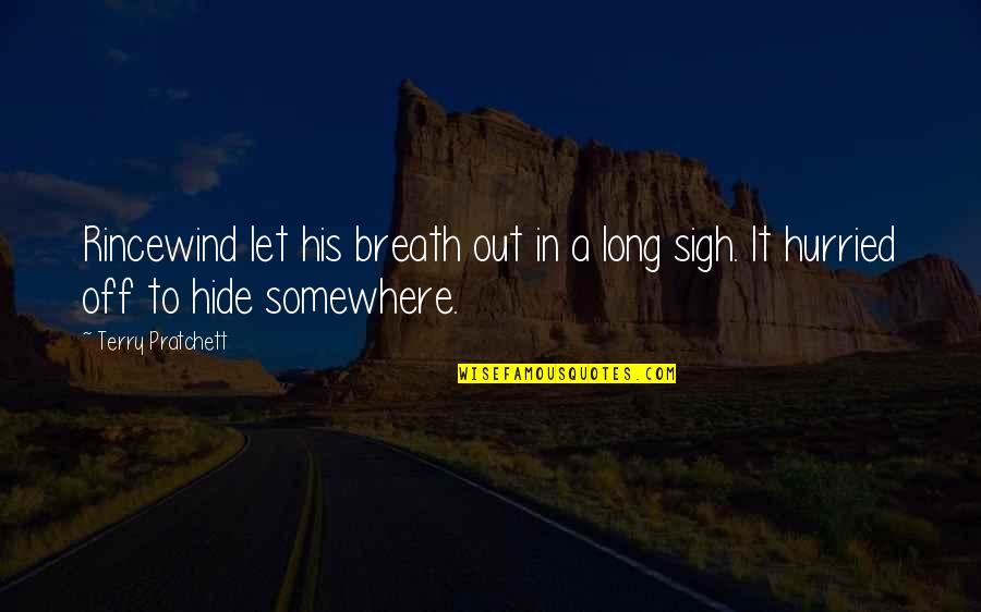 Xanh Methylen Quotes By Terry Pratchett: Rincewind let his breath out in a long