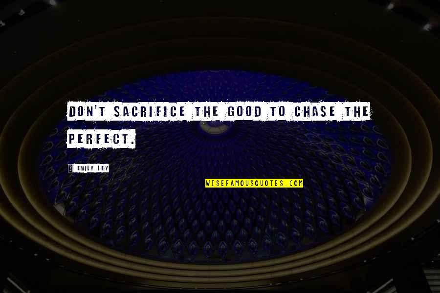 Xanh Pastel Quotes By Emily Ley: Don't sacrifice the good to chase the perfect.