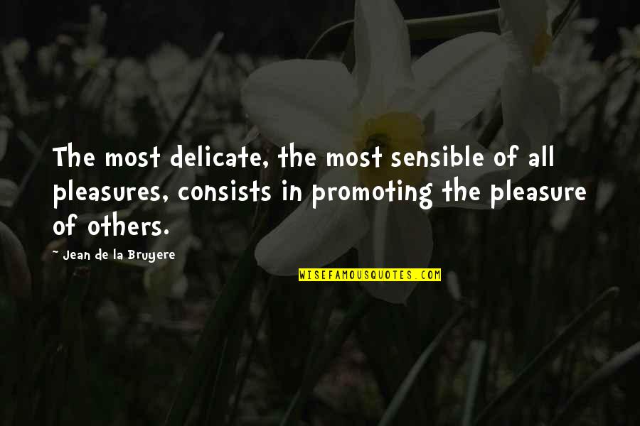 Xanthus Fund Quotes By Jean De La Bruyere: The most delicate, the most sensible of all