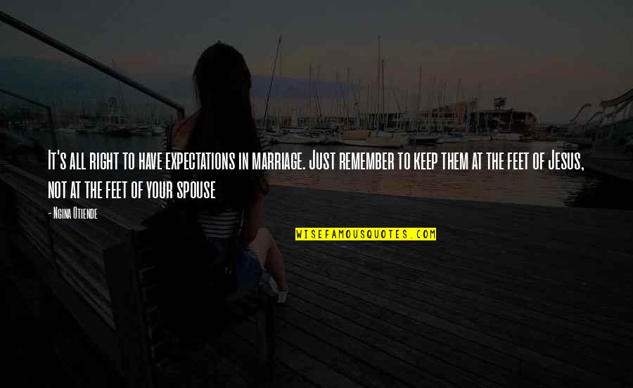 Xaphan Angel Quotes By Ngina Otiende: It's all right to have expectations in marriage. Xaphan Angel Quotes By Ngina Otiende: It's all right to have expectations in marriage.