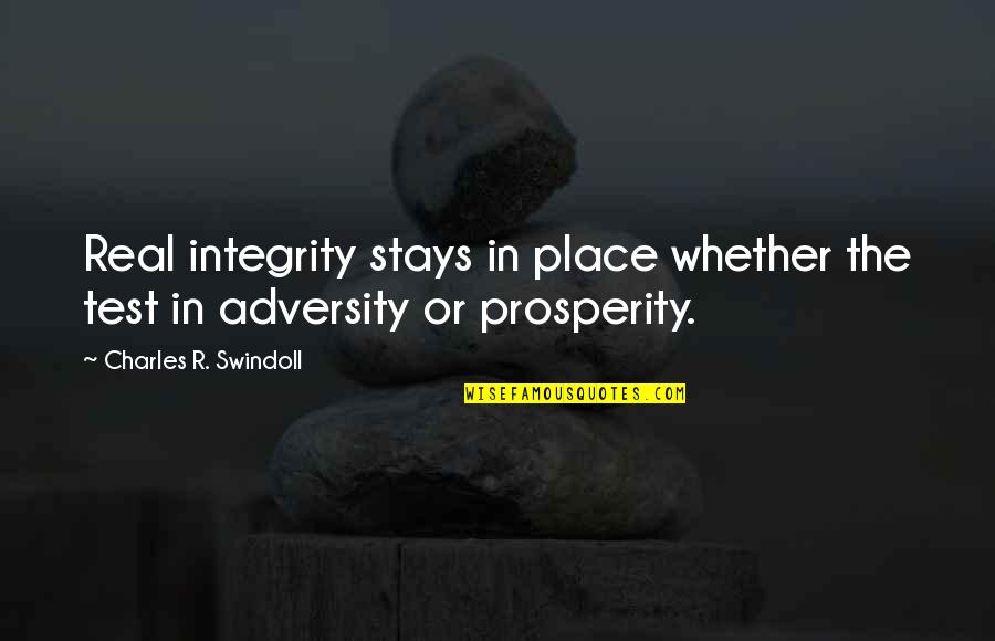 Xarahn Quotes By Charles R. Swindoll: Real integrity stays in place whether the test Xarahn Quotes By Charles R. Swindoll: Real integrity stays in place whether the test