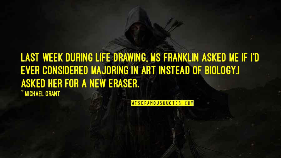 Xarahn Quotes By Michael Grant: Last week during Life Drawing, Ms Franklin asked Xarahn Quotes By Michael Grant: Last week during Life Drawing, Ms Franklin asked