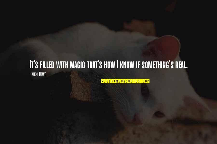 Xarahn Quotes By Nikki Rowe: It's filled with magic that's how I know