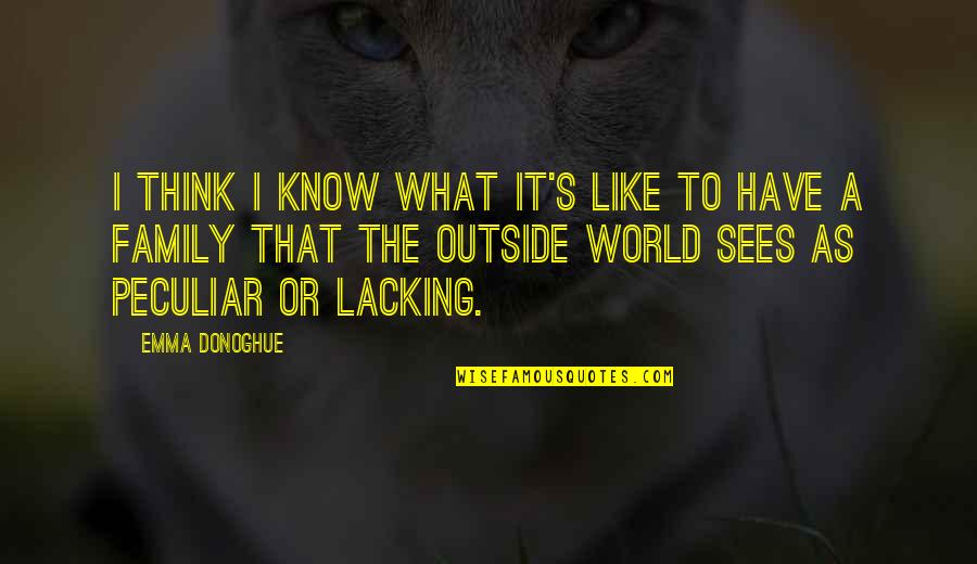 Xaralampos Master Quotes By Emma Donoghue: I think I know what it's like to Xaralampos Master Quotes By Emma Donoghue: I think I know what it's like to