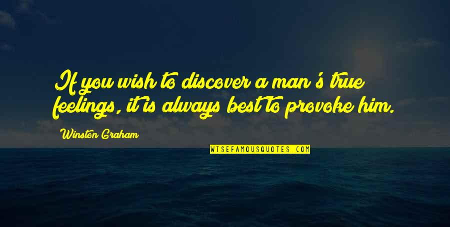 Xash Quotes By Winston Graham: If you wish to discover a man's true