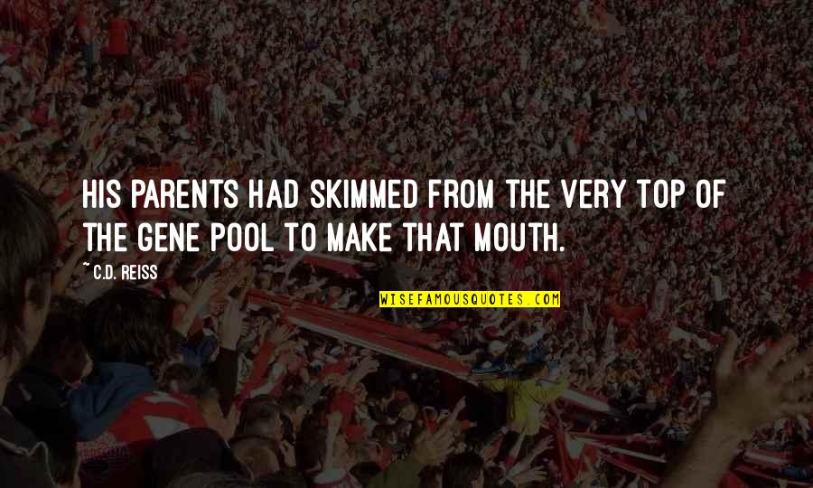 Xavi Famous Quotes By C.D. Reiss: His parents had skimmed from the very top