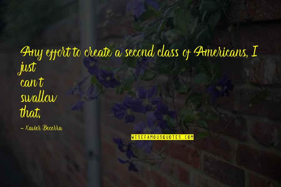 Xavier Becerra Quotes By Xavier Becerra: Any effort to create a second class of
