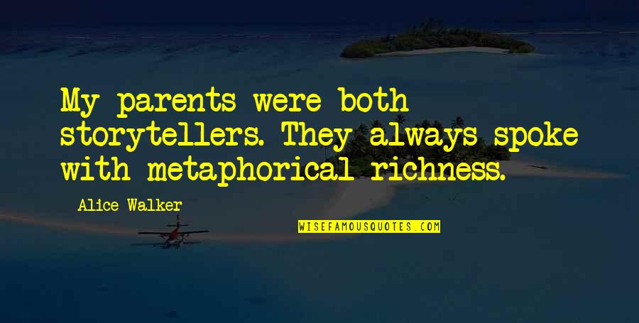 Xavier De Maistre Quotes By Alice Walker: My parents were both storytellers. They always spoke