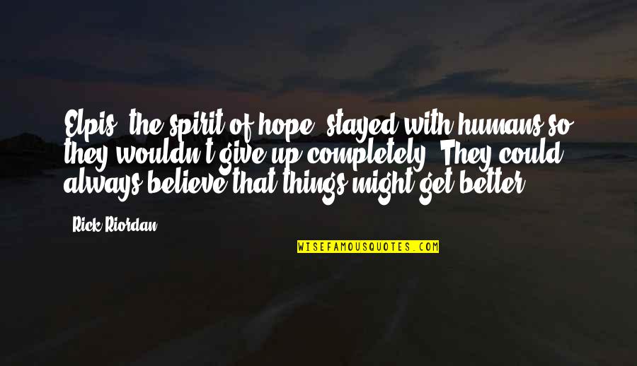 Xbox 360 Quotes By Rick Riordan: Elpis, the spirit of hope, stayed with humans Xbox 360 Quotes By Rick Riordan: Elpis, the spirit of hope, stayed with humans
