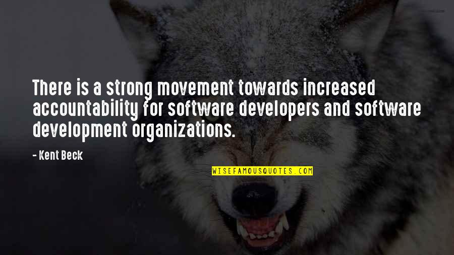 Xciiii Quotes By Kent Beck: There is a strong movement towards increased accountability Xciiii Quotes By Kent Beck: There is a strong movement towards increased accountability