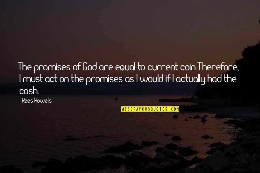Xcvii007r1 Quotes By Rees Howells: The promises of God are equal to current