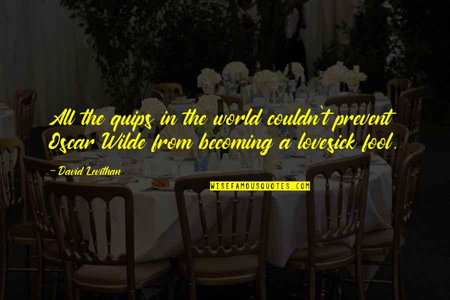 Xeljanz Quotes By David Levithan: All the quips in the world couldn't prevent