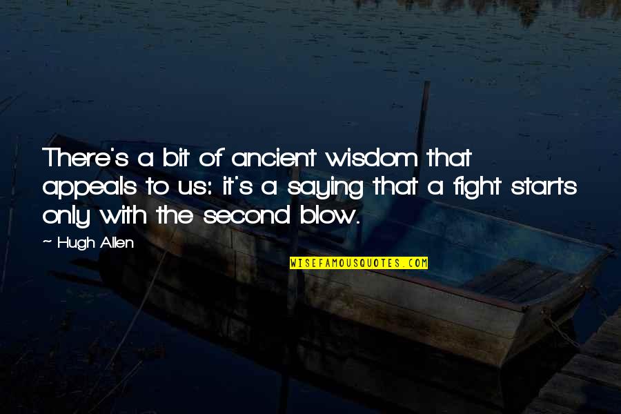 Xflt Quotes By Hugh Allen: There's a bit of ancient wisdom that appeals Xflt Quotes By Hugh Allen: There's a bit of ancient wisdom that appeals