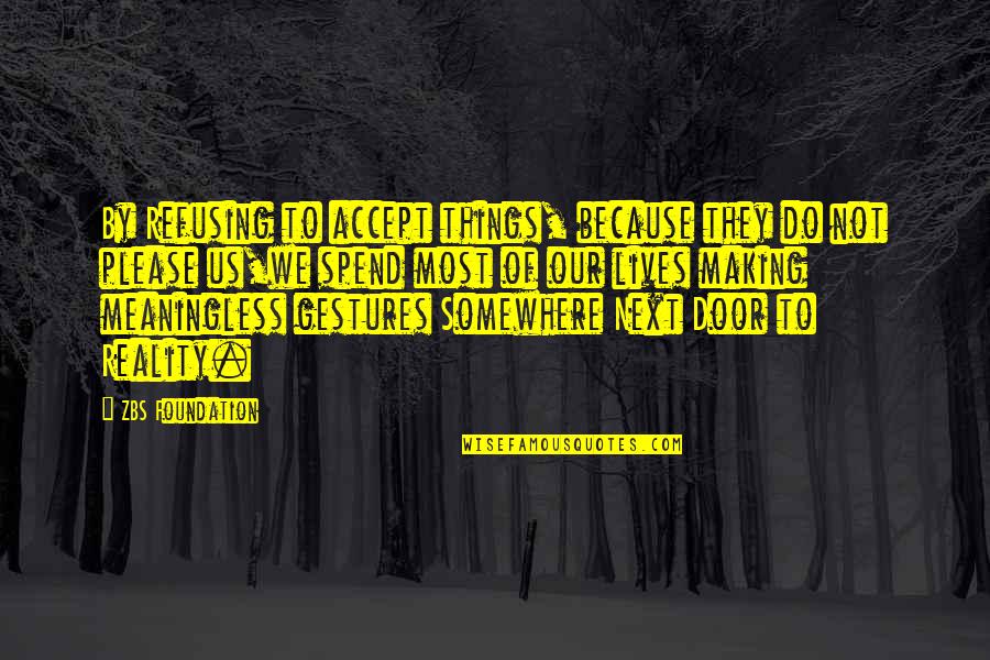 Xgma Forklift Quotes By ZBS Foundation: By Refusing to accept things, because they do Xgma Forklift Quotes By ZBS Foundation: By Refusing to accept things, because they do