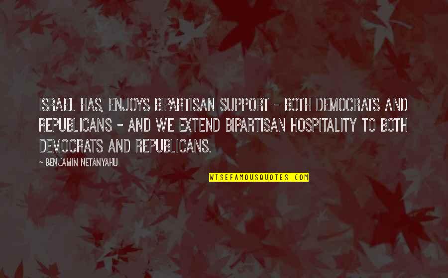Xhezon Quotes By Benjamin Netanyahu: Israel has, enjoys bipartisan support - both Democrats Xhezon Quotes By Benjamin Netanyahu: Israel has, enjoys bipartisan support - both Democrats