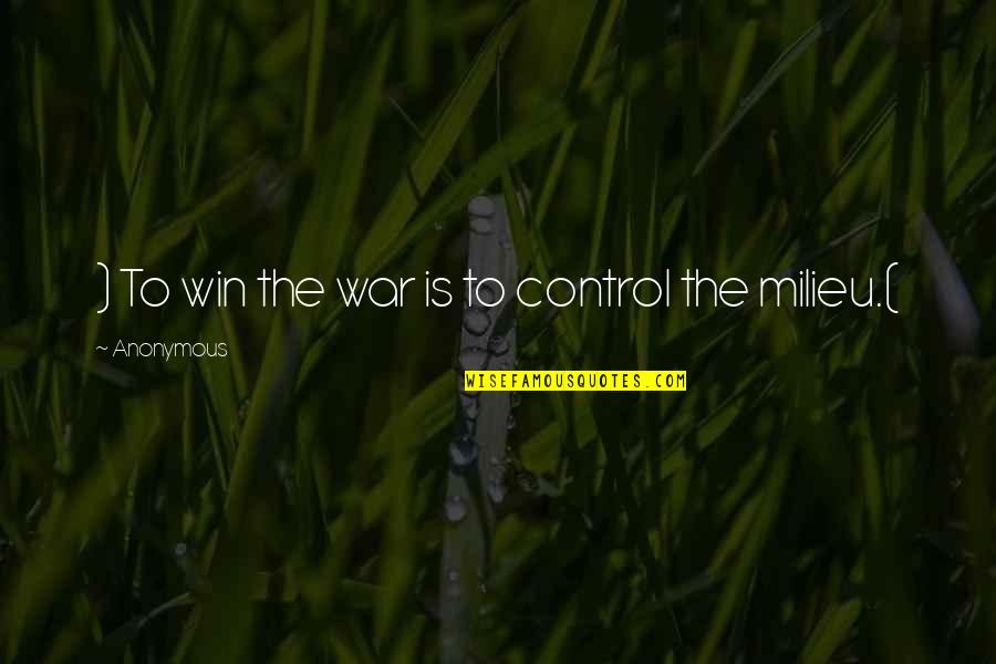 Xiaotong Mao Quotes By Anonymous: ) To win the war is to control Xiaotong Mao Quotes By Anonymous: ) To win the war is to control