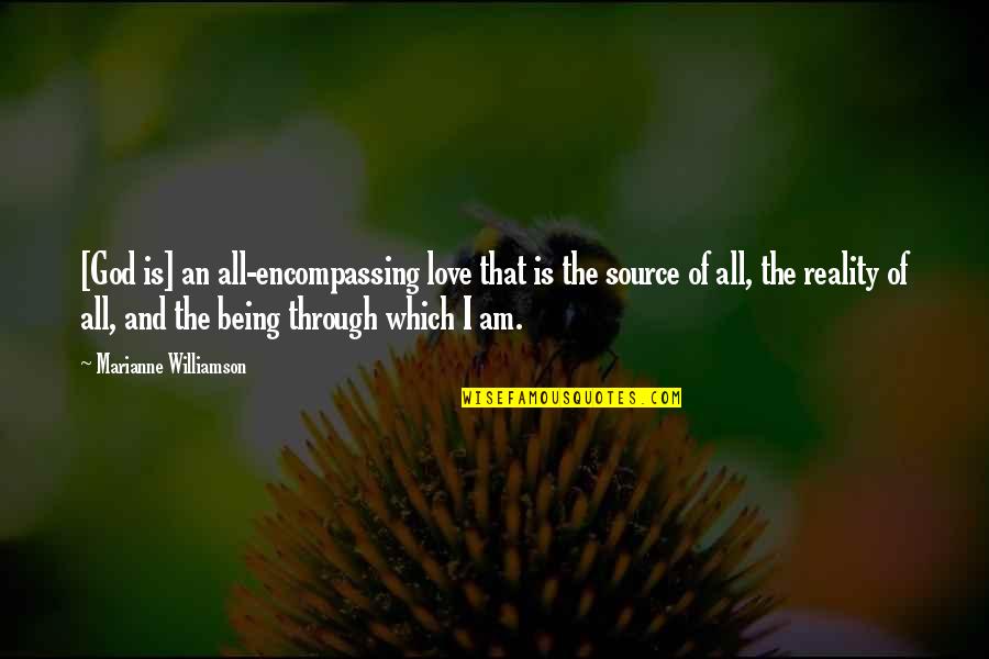 Xiaowen Fang Quotes By Marianne Williamson: [God is] an all-encompassing love that is the