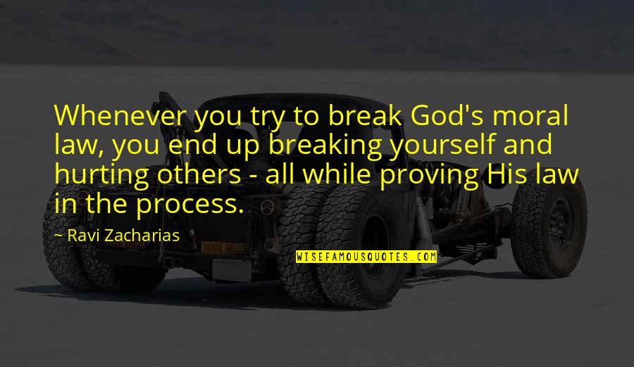 Xiaowen Fang Quotes By Ravi Zacharias: Whenever you try to break God's moral law, Xiaowen Fang Quotes By Ravi Zacharias: Whenever you try to break God's moral law,