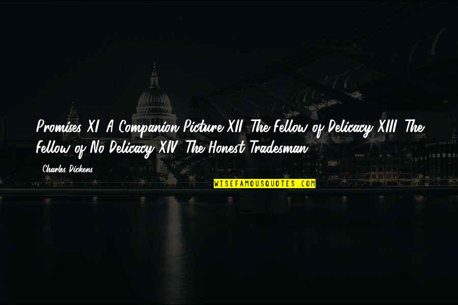 Xiii-2 Quotes By Charles Dickens: Promises XI. A Companion Picture XII. The Fellow Xiii-2 Quotes By Charles Dickens: Promises XI. A Companion Picture XII. The Fellow