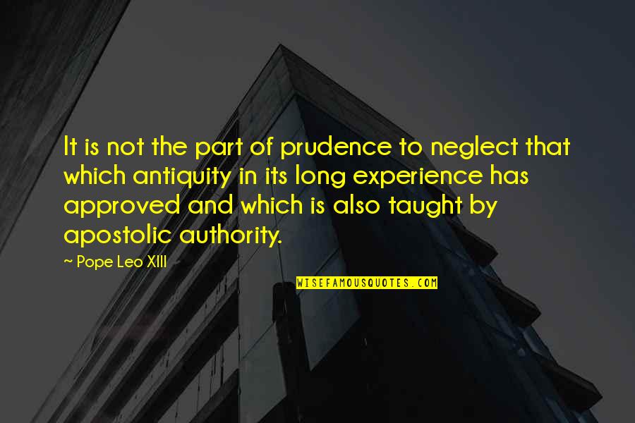 Xiii-2 Quotes By Pope Leo XIII: It is not the part of prudence to