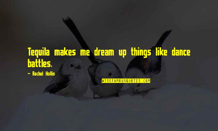 Ximenez Iluminacion Quotes By Rachel Hollis: Tequila makes me dream up things like dance Ximenez Iluminacion Quotes By Rachel Hollis: Tequila makes me dream up things like dance