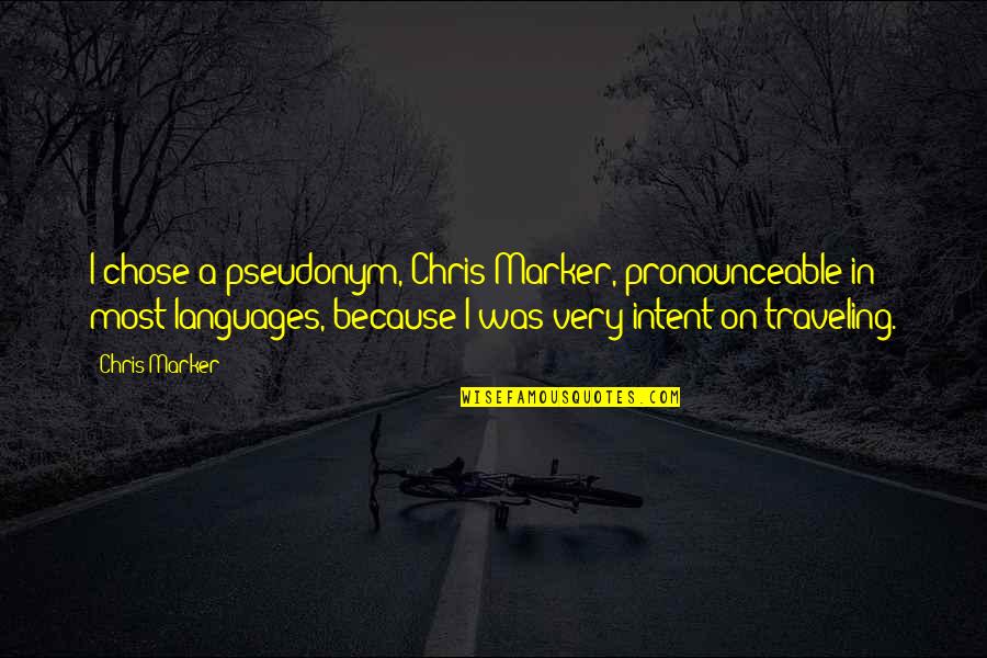 Xiong Fei Quotes By Chris Marker: I chose a pseudonym, Chris Marker, pronounceable in Xiong Fei Quotes By Chris Marker: I chose a pseudonym, Chris Marker, pronounceable in