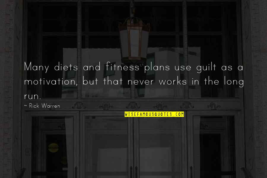 Xiong Fei Quotes By Rick Warren: Many diets and fitness plans use guilt as Xiong Fei Quotes By Rick Warren: Many diets and fitness plans use guilt as