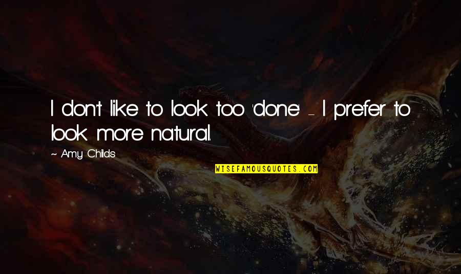 Xkcd Comic Quotes By Amy Childs: I don't like to look too 'done' -