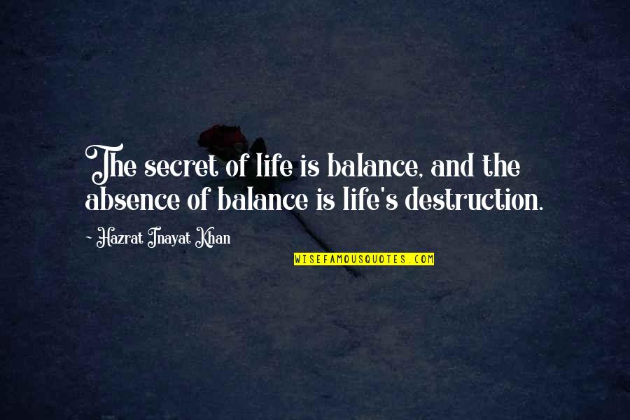 Xliveredist Quotes By Hazrat Inayat Khan: The secret of life is balance, and the