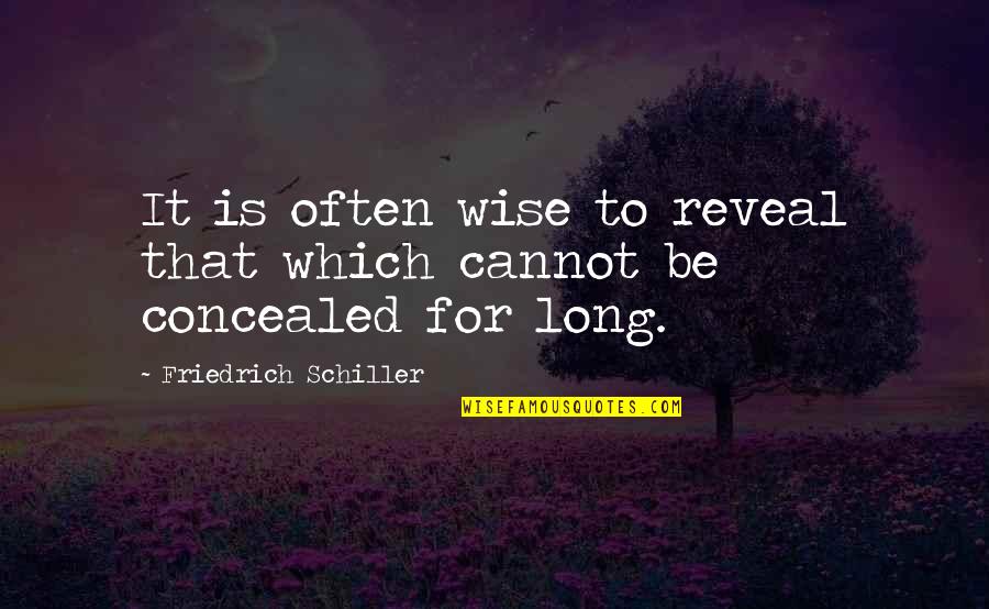 Xlu Share Quote Quotes By Friedrich Schiller: It is often wise to reveal that which