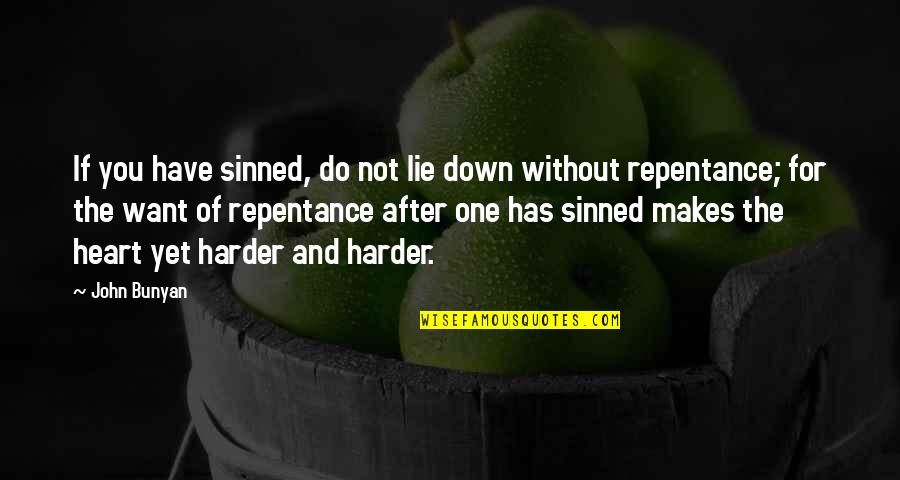 Xmali Quotes By John Bunyan: If you have sinned, do not lie down Xmali Quotes By John Bunyan: If you have sinned, do not lie down