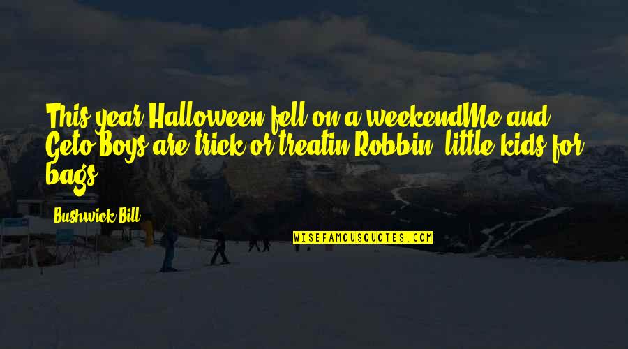 Xmas Lights Quotes By Bushwick Bill: This year Halloween fell on a weekendMe and Xmas Lights Quotes By Bushwick Bill: This year Halloween fell on a weekendMe and