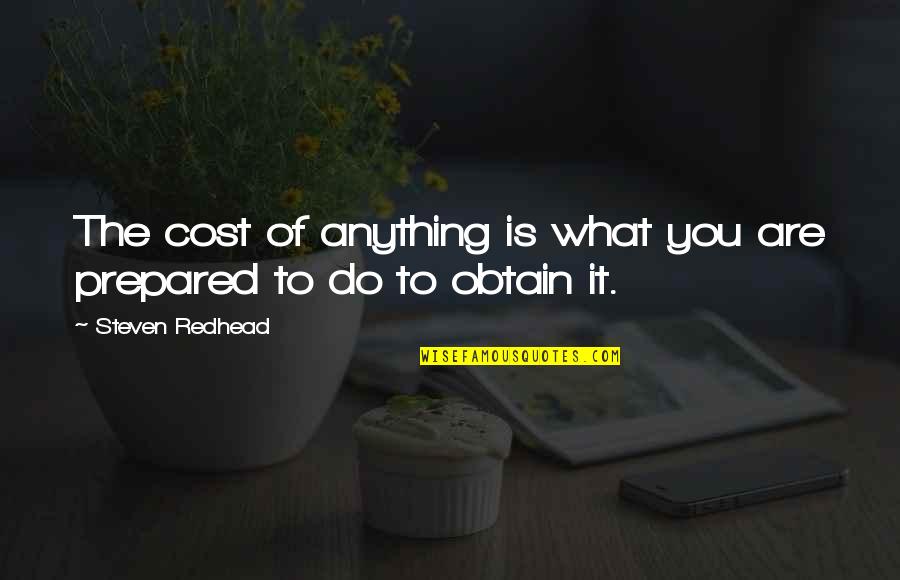 Xnnx Quotes By Steven Redhead: The cost of anything is what you are Xnnx Quotes By Steven Redhead: The cost of anything is what you are