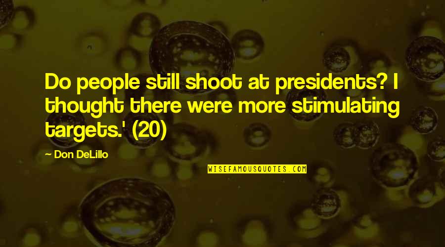 Xojo Double Quotes By Don DeLillo: Do people still shoot at presidents? I thought