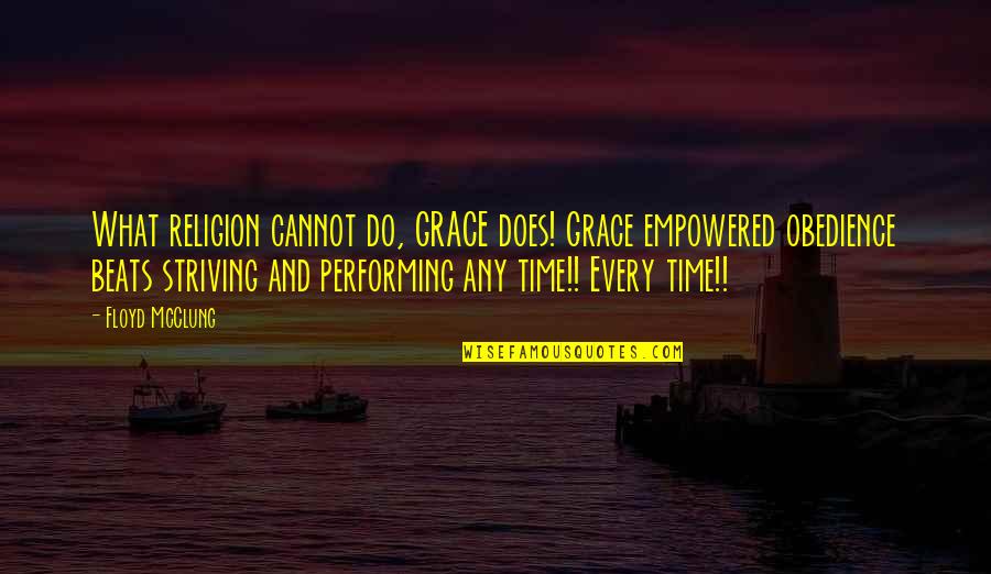 Xpath Escape Quote Quotes By Floyd McClung: What religion cannot do, GRACE does! Grace empowered