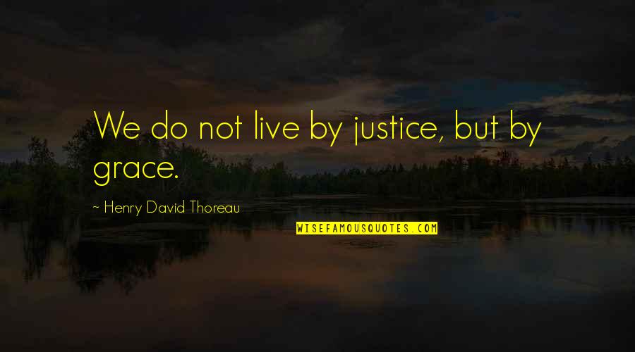 Xpath Single Quotes By Henry David Thoreau: We do not live by justice, but by