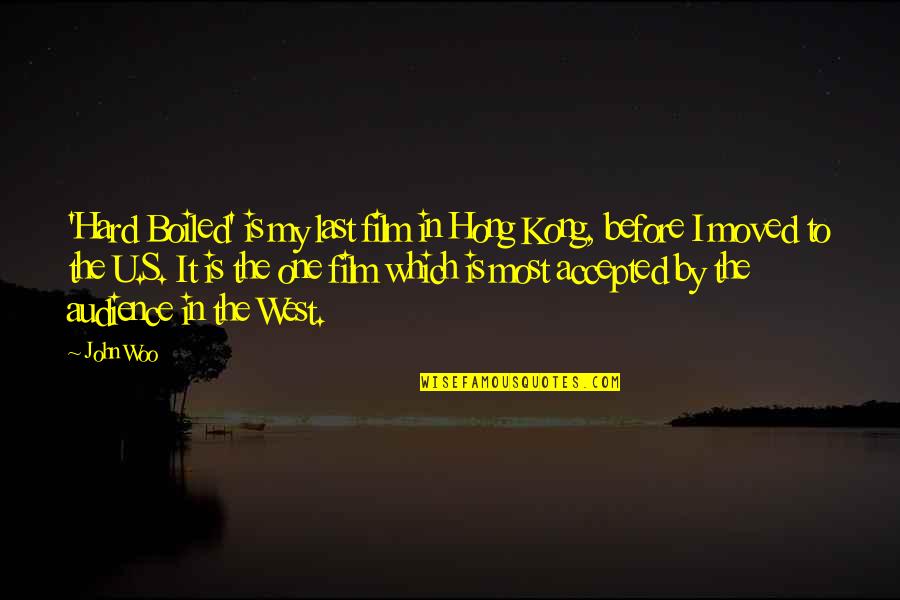 Xqcl Quotes By John Woo: 'Hard Boiled' is my last film in Hong Xqcl Quotes By John Woo: 'Hard Boiled' is my last film in Hong