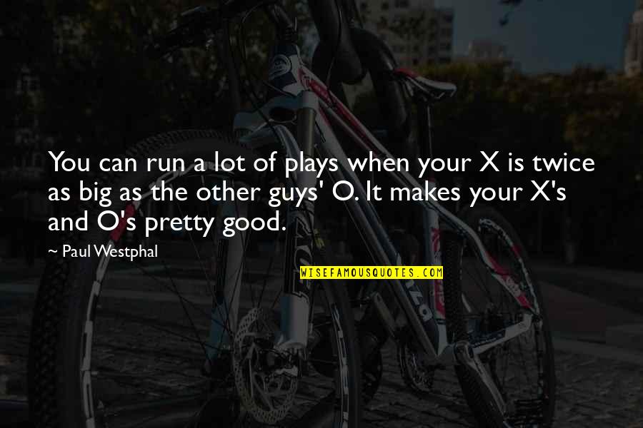 X's And O's Quotes By Paul Westphal: You can run a lot of plays when