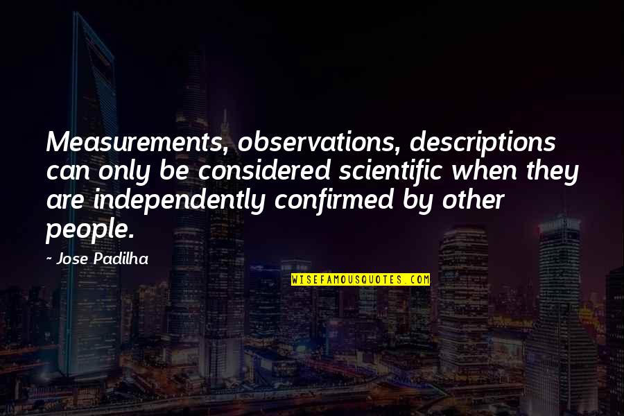 Xsl Concat Double Quotes By Jose Padilha: Measurements, observations, descriptions can only be considered scientific