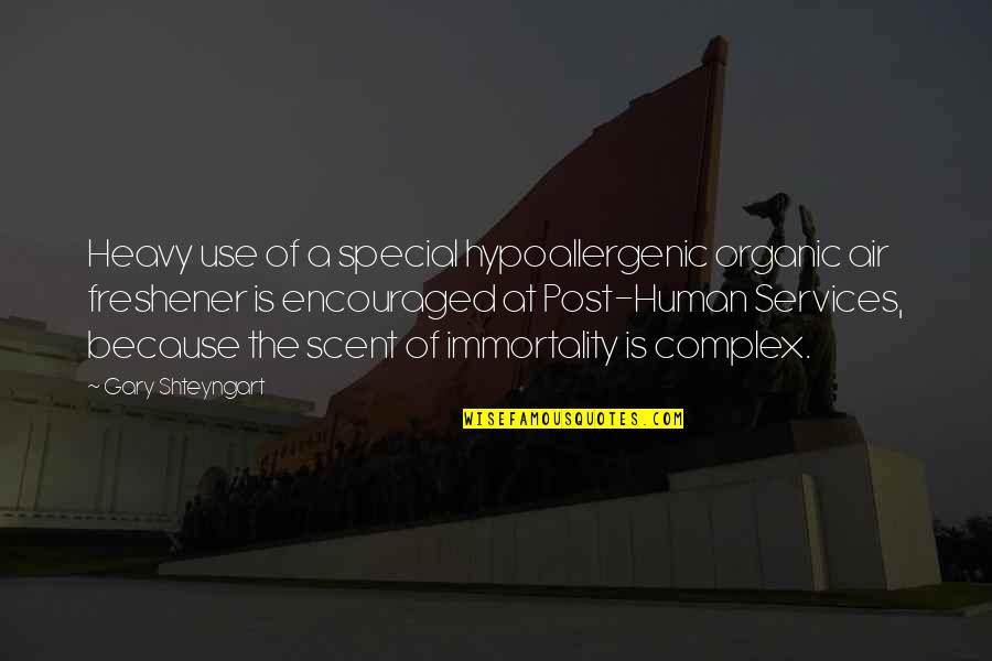 Xslt Output Quotes By Gary Shteyngart: Heavy use of a special hypoallergenic organic air