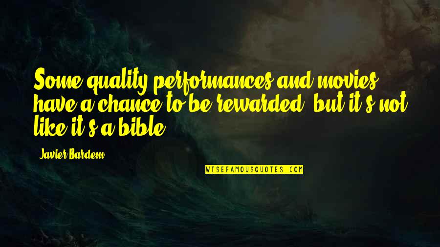 Xviii Que Quotes By Javier Bardem: Some quality performances and movies have a chance