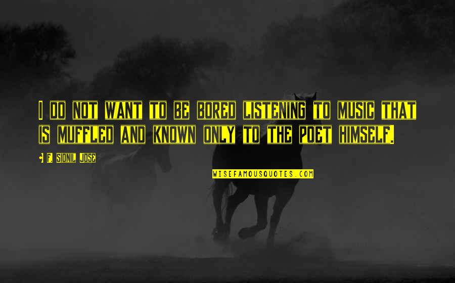 Xvz Quote Quotes By F. Sionil Jose: I do not want to be bored listening Xvz Quote Quotes By F. Sionil Jose: I do not want to be bored listening