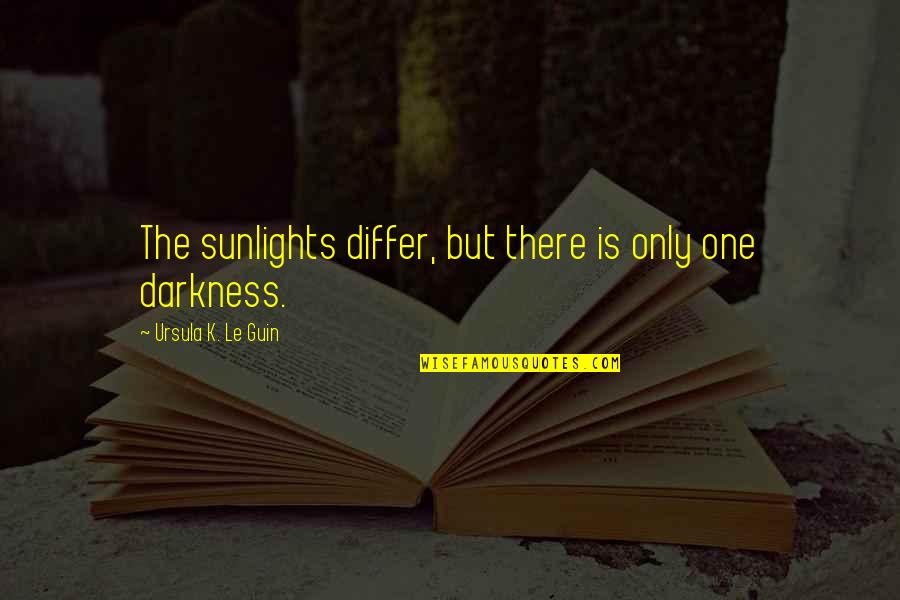 Xxxx Quotes By Ursula K. Le Guin: The sunlights differ, but there is only one