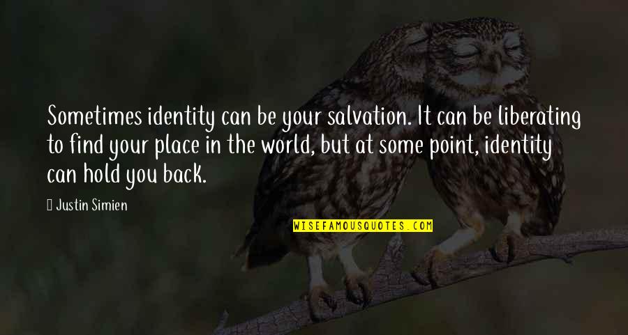 Xzanthia Quotes By Justin Simien: Sometimes identity can be your salvation. It can Xzanthia Quotes By Justin Simien: Sometimes identity can be your salvation. It can