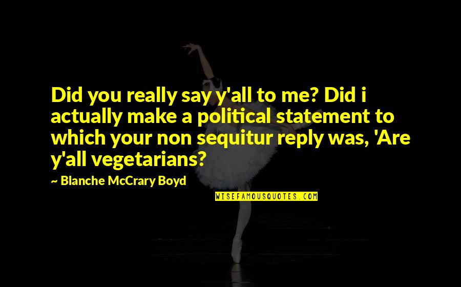 Y A Quotes By Blanche McCrary Boyd: Did you really say y'all to me? Did