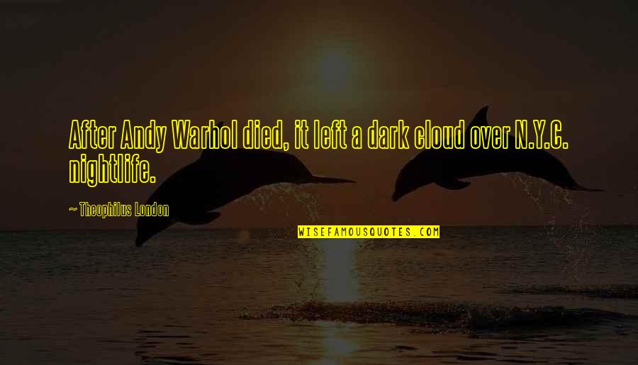 Y A Quotes By Theophilus London: After Andy Warhol died, it left a dark Y A Quotes By Theophilus London: After Andy Warhol died, it left a dark