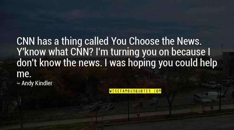 Y Me Quotes By Andy Kindler: CNN has a thing called You Choose the